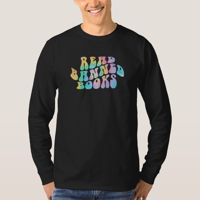 Tie Dye Read Banned Books Reading Bookworm Librari T-Shirt (Front)