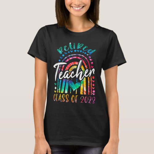 Tie Dye Retired 2023 Teacher Class Of 2023 Funny R T_Shirt
