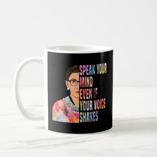 Tie Dye Speak Your Mind Even If Your Voice Shakes  Coffee Mug