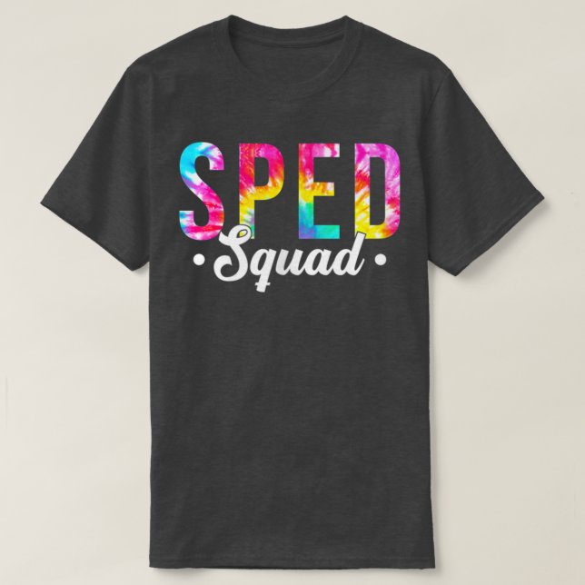 Tie Dye Sped Squad Special Ed Teacher Back To Scho T-Shirt (Design Front)