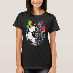 Tie Dye This Mom Loves Her Soccer Girl Players Mot T-Shirt