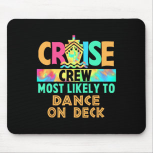 Tie Dye Vacation Cruise Crew Most Likely To Dance Mouse Pad