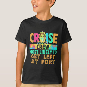 Tie Dye Vacation Cruise Crew Most Likely To Get Le T-Shirt