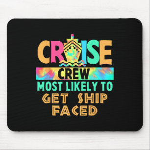 Tie Dye Vacation Cruise Crew Most Likely To Get Sh Mouse Pad