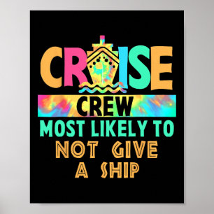 Tie Dye Vacation Cruise Crew Most Likely To Not Gi Poster