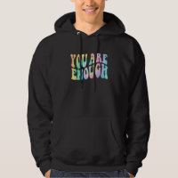 Tie Dye You Are Enough Positive Quote Inspirationa