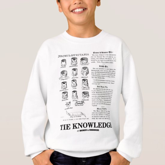 Tie Knowledge (Neckclothitania) Sweatshirt