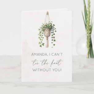 "Tie the Knot" Botanical Boho Bridesmaid Proposal Card