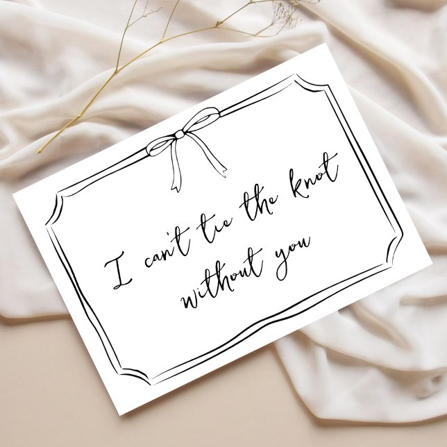 "Tie The Knot" Hand Drawn Bow Bridesmaid Proposal Announcement (Modern 'Tie the Knot' Card: Chic bridesmaid proposal card with clean lines and a touching sentiment.)