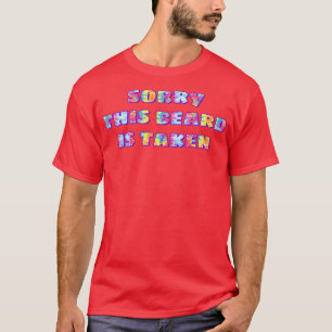 TieDye Sorry This Beard Is Taken T-Shirt