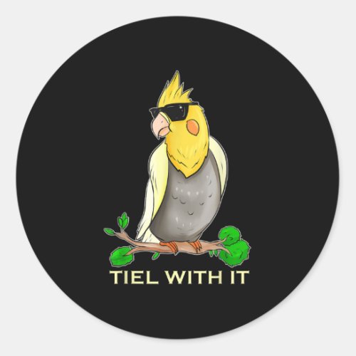 Tiel With It Ornitologist Cockatiel Veterenarian G Classic Round Sticker