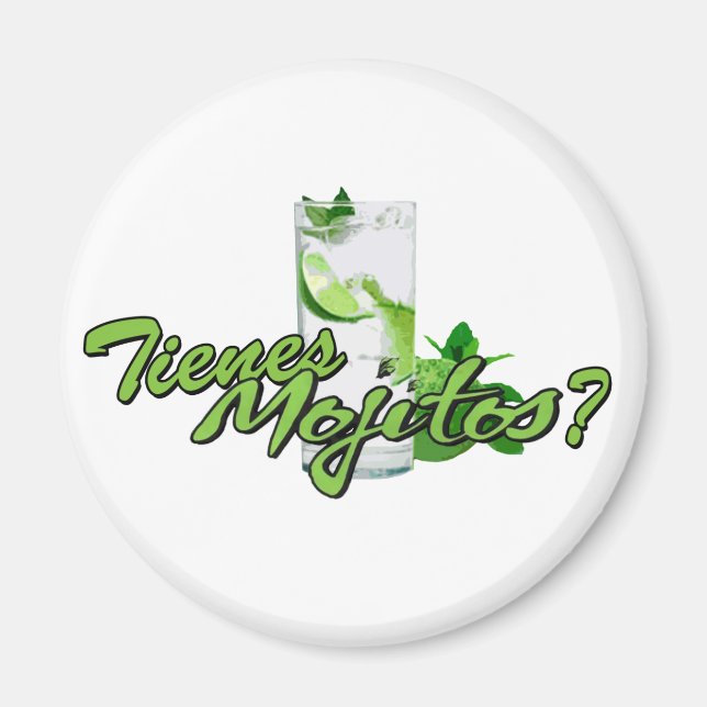 Tienes Mojitos? Magnet (Front)