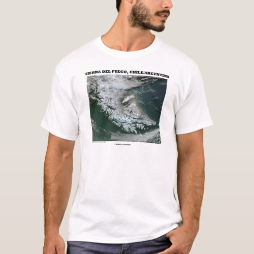 Tierra Del Fuego ChileArgentina Picture Earth T_Shirt