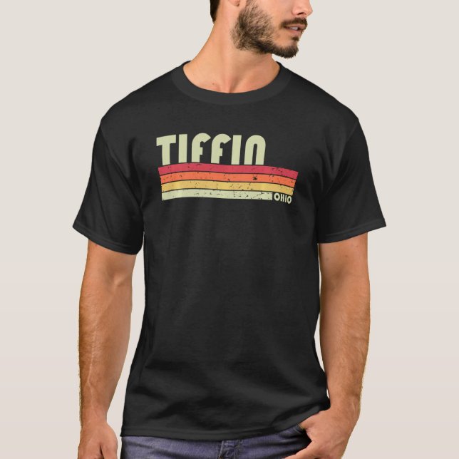 Tiffin Oh Ohio Funny City Home Roots  Retro 70s 80 T-Shirt (Front)