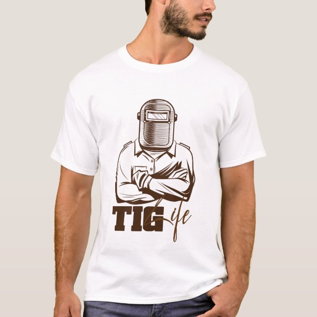 TIG Life Welder Pride Gift T-Shirt (Front)