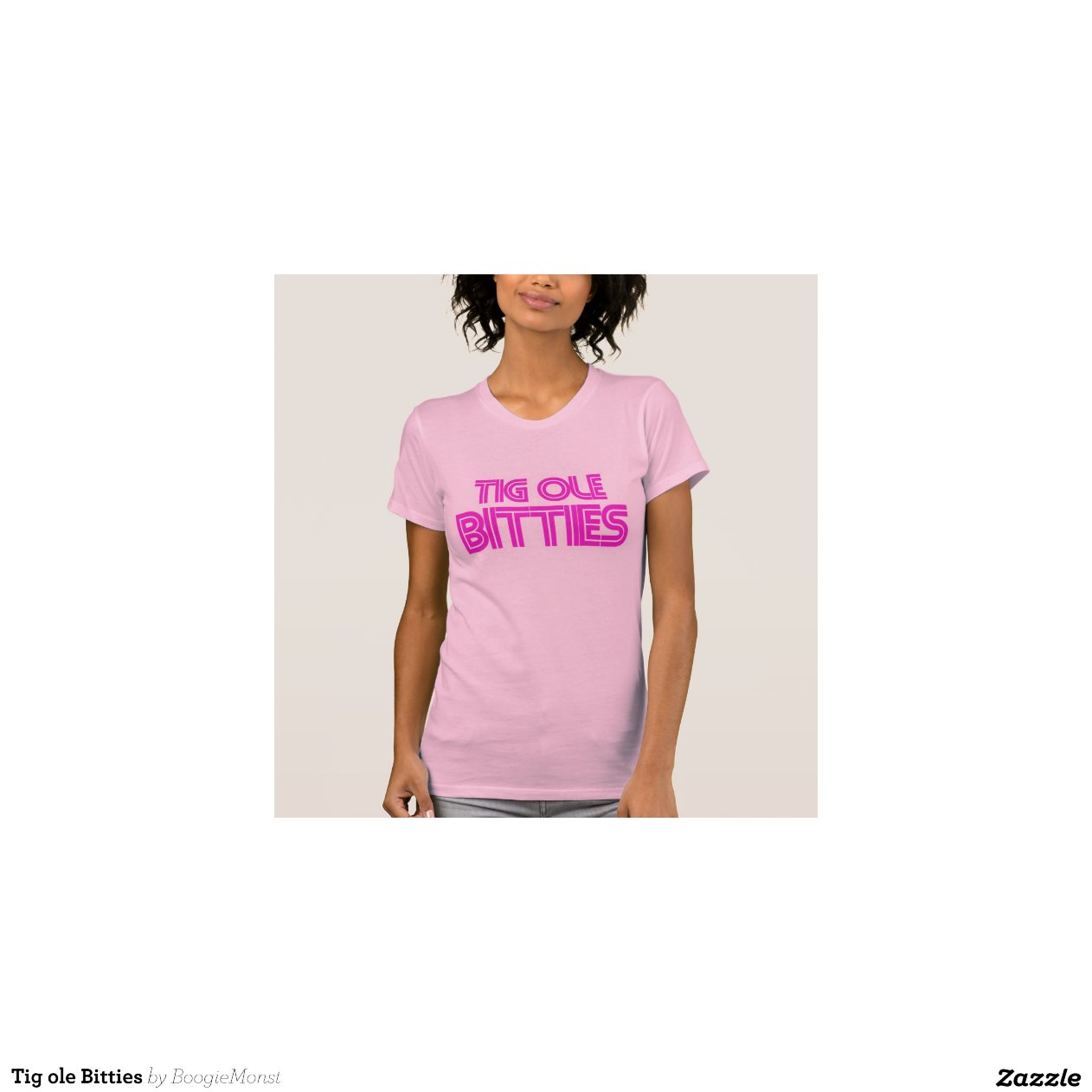 Tig ole Bitties T-shirts | Zazzle