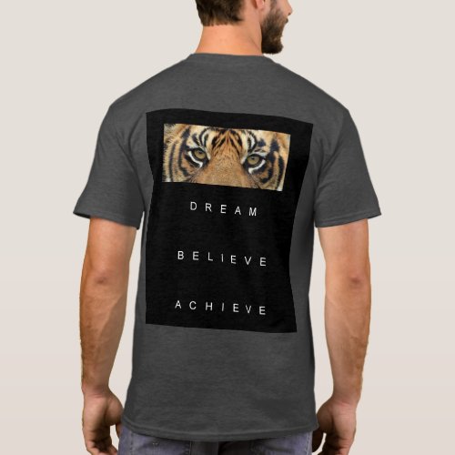 Tiger Dream Believe Achieve Motivational Template T_Shirt
