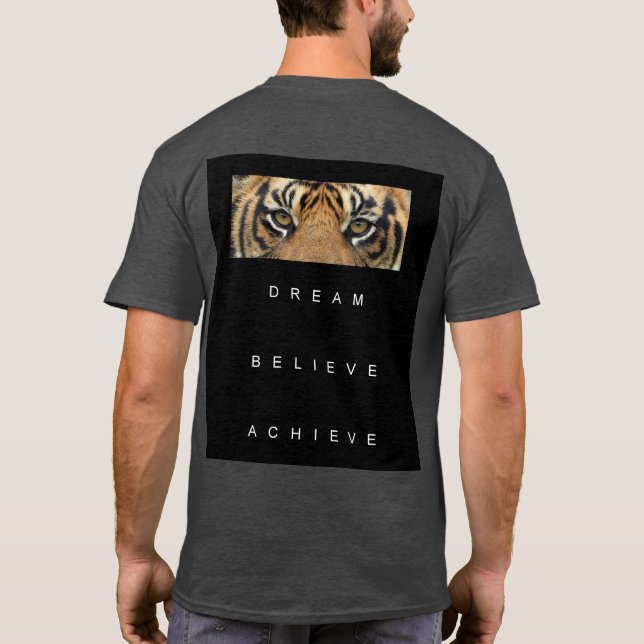 Tiger Dream Believe Achieve Motivational Template T-Shirt (Back)