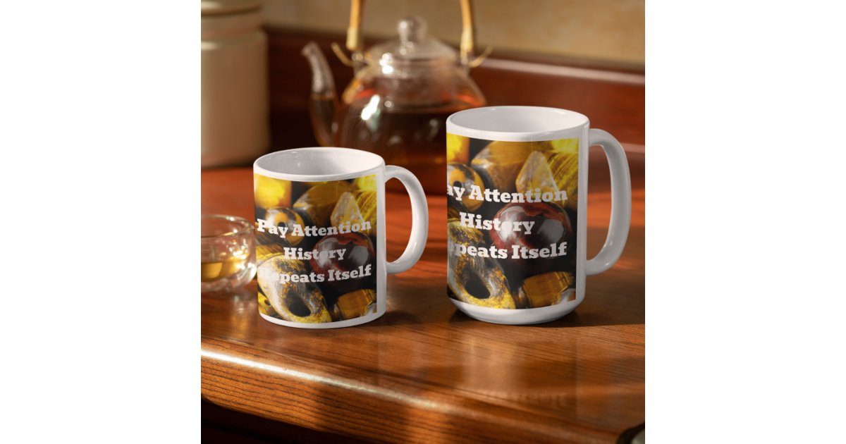 Tiger Eye History Repeats Itself Mug | Zazzle