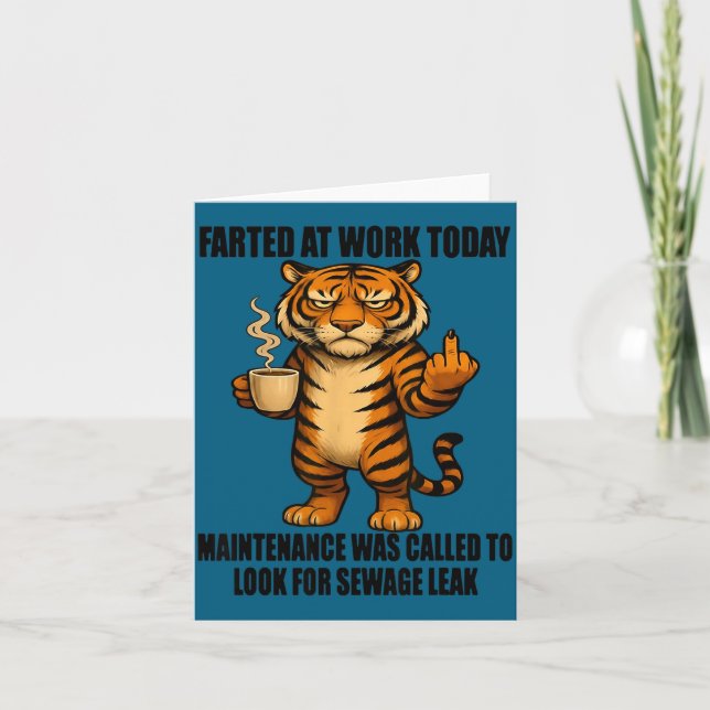 Tiger Farted At Work Today Maintenance Was Called  Card (Front)