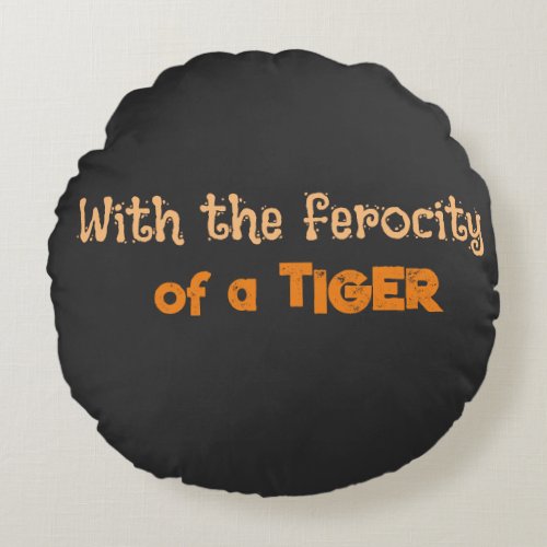 Tiger Ferocity Animal Energy_ Round Pillow