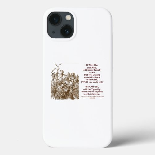 Tiger_Lily Can Talk Worth Talking To Wonderland iPhone 13 Case