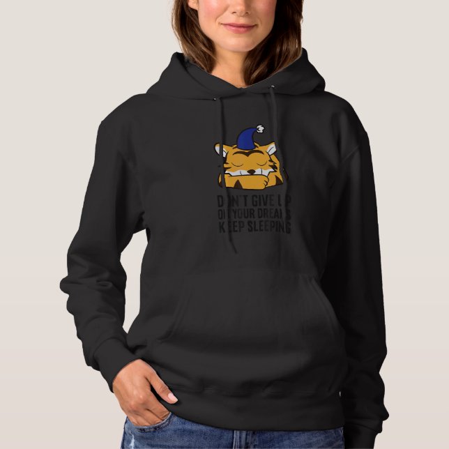 Tiger Pajama Don't Give Up On Your Dreams Keep Sle Hoodie (Front)