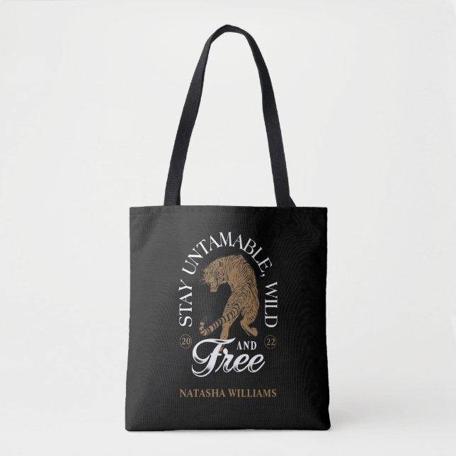 Tiger, Stay Untamable, Wild, & Free 20XX, Black Tote Bag (Front)
