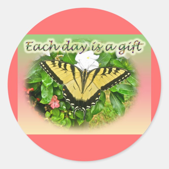 Tiger Swallowtail Butterfly Each Day is a Gift Round Stickers