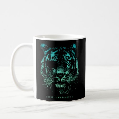 Tiger There Is No Planet B Climate Change Is Real Coffee Mug