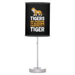 Tigers Are Awesome. I&#39;m Awesome Therefore I&#39;m a Ti Table Lamp