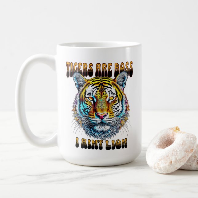 Tigers are Boss | I Aint Lion Coffee Mug (With Donut)