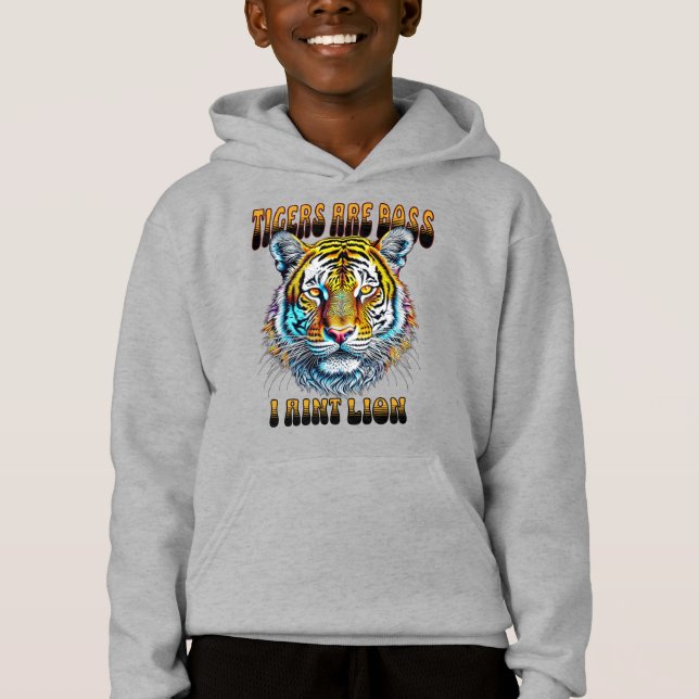 Tigers are Boss | I Aint Lion Hoodie (Front)