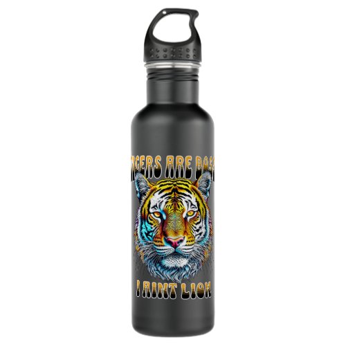 Tigers are Boss  I Aint Lion Stainless Steel Water Bottle