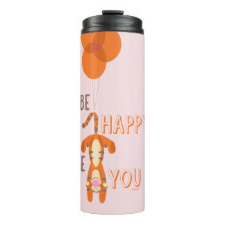 Tigger | Be Happy Be You Quote Thermal Tumbler
