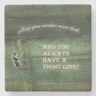 Tight line | waders never leak, Fly fishing wish Stone Coaster