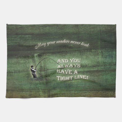 Tight line  waders never leak Fly fishing wish Towel