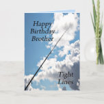 Tight lines birthday card for a brother<br><div class="desc">Reel him in with this fishing card. A card to delight any angler.</div>