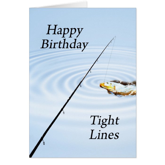 Tight lines birthday card for a fisherman