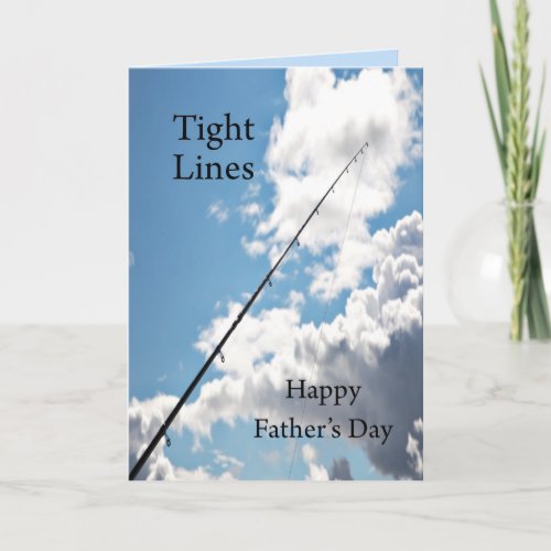 Tight lines fathers card for a fisherman