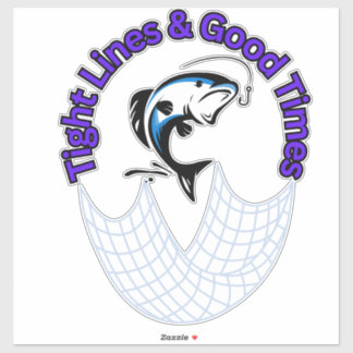 Tight Lines & Good Times Sticker