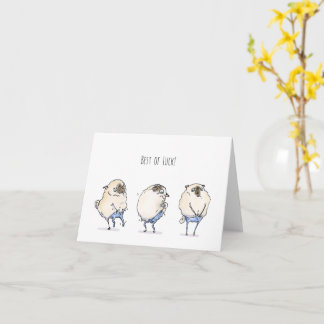 Tight Pants best of luck pug card