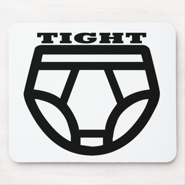 TIGHT   Tighty Whities Mousepads