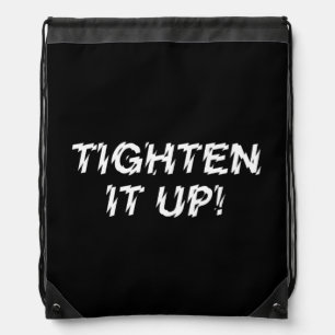 TIGHTEN IT UP! DRAWSTRING BAG