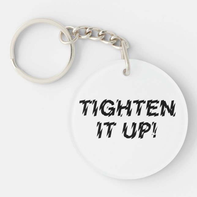 TIGHTEN IT UP! KEYCHAIN (Front)