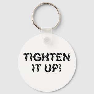 TIGHTEN IT UP! KEYCHAIN