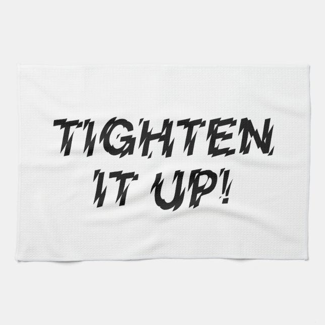 TIGHTEN IT UP! KITCHEN TOWEL (Horizontal)