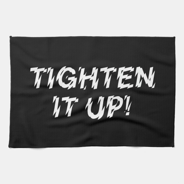 TIGHTEN IT UP! KITCHEN TOWEL (Horizontal)