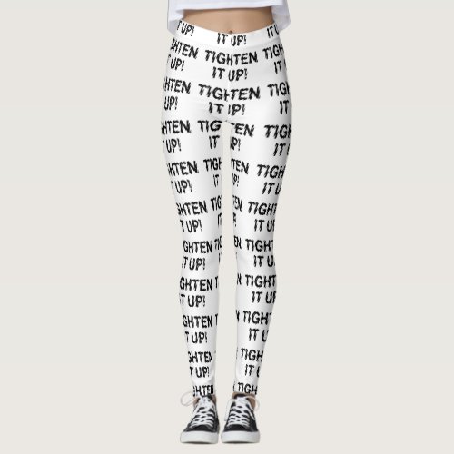 TIGHTEN IT UP LEGGINGS