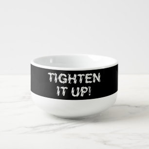 TIGHTEN IT UP! SOUP MUG